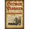 German Pioneers of Montgomery County, Ohio: Early Pioneer Life in Dayton, Miamisburg, Germantown. by H. A. Rattermann - Paperback