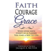 Faith-Courage-Grace: When Giving Birth Doesn't Go as Planned, You Find a Way to Live - Paperback
