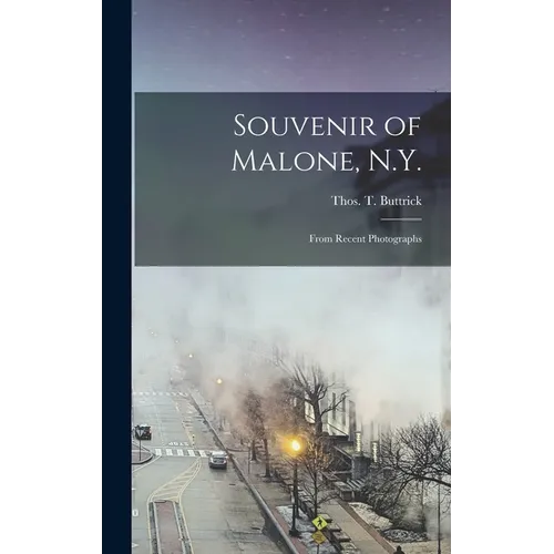Souvenir of Malone, N.Y.: From Recent Photographs - Hardcover