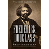 Frederick Douglass: Self-Made Man - Paperback