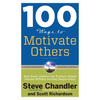 100 Ways to Motivate Others: How Great Leaders Can Produce Insane Results Without Driving People Crazy - Paperback