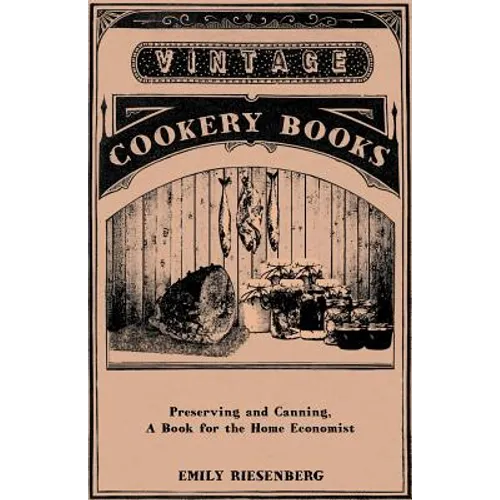 Preserving and Canning - A Book for the Home Economist - Paperback