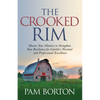 The Crooked Rim: Master Your Mindset to Strengthen Your Resilience for Limitless Personal and Professional Excellence - Hardcover