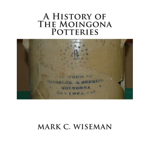A History of The Moingona Potteries - Paperback