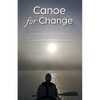 Canoe for Change: A Journey Across Canada - Paperback