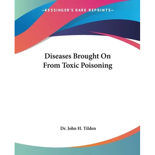 Diseases Brought On From Toxic Poisoning - Paperback
