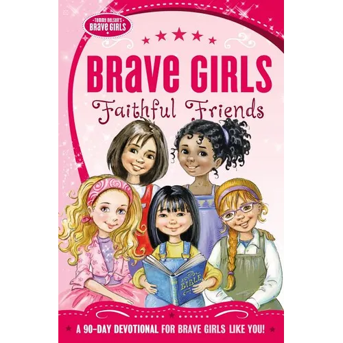 El Brave Girls: Faithful Friends: A 90-Day Devotional - Paperback