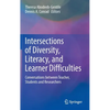 Intersections of Diversity, Literacy, and Learner Difficulties: Conversations Between Teacher, Students and Researchers - Hardcover