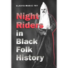 Night Riders in Black Folk History - Paperback