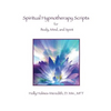 Spiritual Hypnotherapy Scripts: for Body, Mind, and Spirit - Paperback