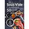Modern Sous Vide Cookbook: 50+ Easy Sous Vide Recipes for Smart People - Paperback