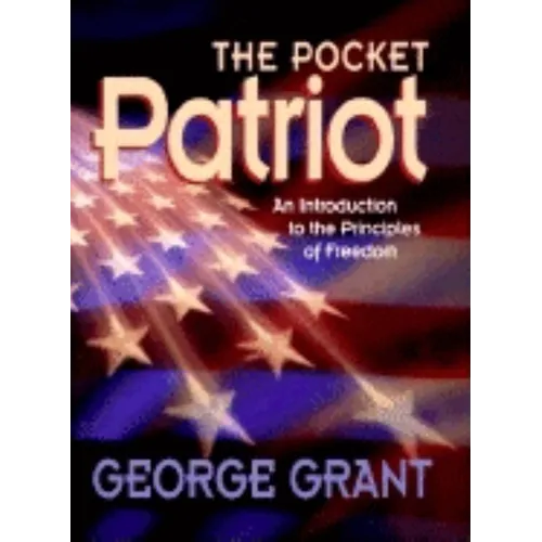 The Pocket Patriot: An Introduction to the Principles of Freedom - Paperback