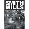 Smith Mills - Paperback