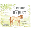 Something About Harley - Hardcover