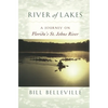 River of Lakes: A Journey on Florida's St. Johns River - Paperback