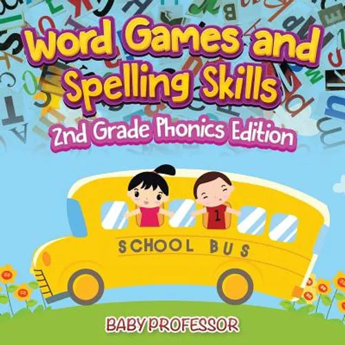 Word Games and Spelling Skills 2nd Grade Phonics Edition - Paperback