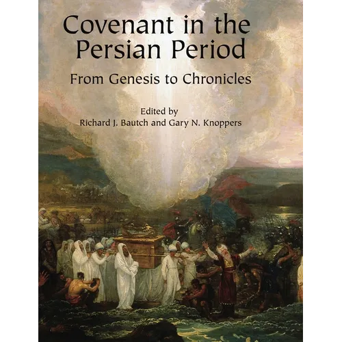 Covenant in the Persian Period: From Genesis to Chronicles - Hardcover