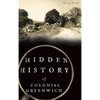Hidden History of Colonial Greenwich - Hardcover