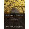 Seven Sacred Pauses: Living Mindfully Through the Hours of the Day - Paperback