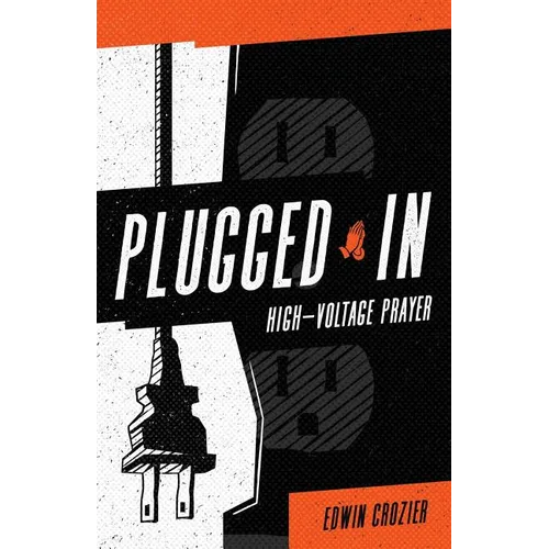 Plugged in: High Voltage Prayer - Paperback