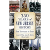 350 Years of New Jersey History: From Stuyvesant to Sandy - Hardcover