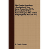 The Chapin Genealogy: Containing a Very Large Proportion of the Descendants of Dea. Samuel Chapin, Who Settled in Springfield, Mass. in 1642 - Paperback
