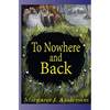 To Nowhere and Back - Paperback