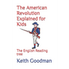 The American Revolution Explained for Kids: The English Reading tree - Paperback