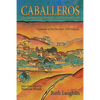 Caballeros: The Romance of Santa Fe and the Southwest, Facsimile of the Revised 1945 Edition - Paperback