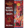 The Ancestral Power of Amulets, Talismans, and Mascots: Folk Magic in Witchcraft and Religion - Paperback