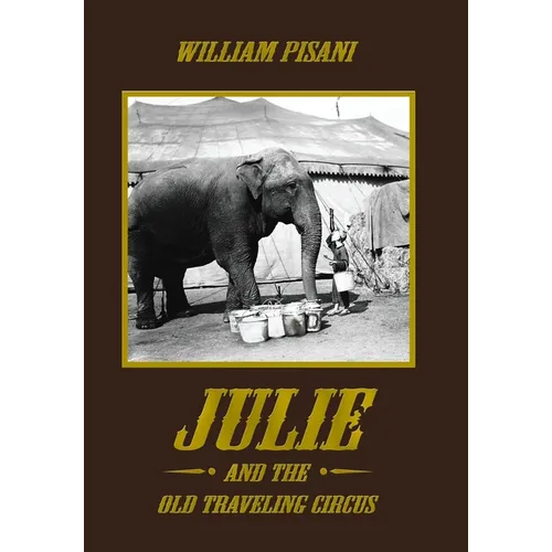 Julie and the Old Traveling Circus - Hardcover