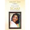 Yellow Scarf: "A Bitter Sweet Remembrance" - Paperback