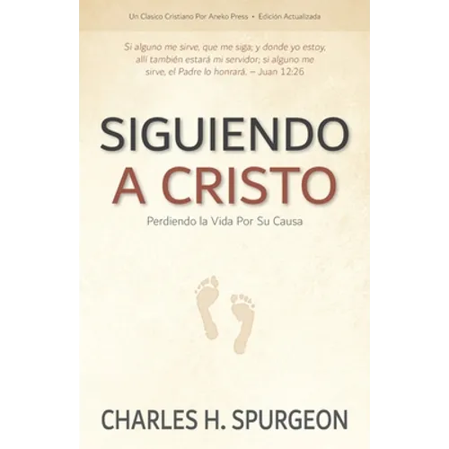 Siguiendo a Cristo: Perdiendo la Vida Por Su Causa - Paperback