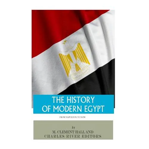 The History of Modern Egypt: From Napoleon to Now - Paperback