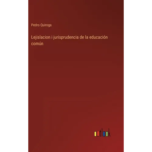 Lejislacion i jurisprudencia de la educación común - Hardcover
