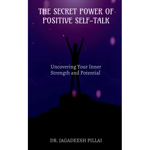 The Secret Power of Positive Self-Talk - Paperback