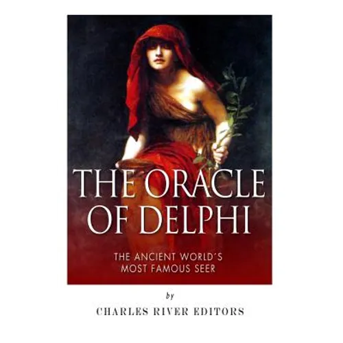 The Oracle of Delphi: The Ancient World's Most Famous Seer - Paperback
