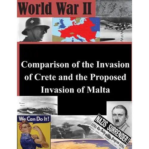 Comparison of the Invasion of Crete and the Proposed Invasion of Malta - Paperback