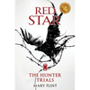 The Hunter Trials: (Red Star Trilogy Book 1): The higher you're born, the farther you fall - Paperback