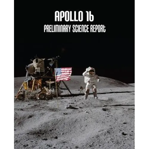 Apollo 16: Preliminary Science Report - Paperback