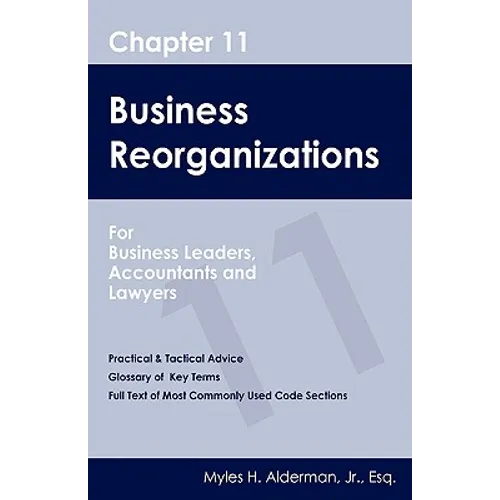 Chapter 11 Business Reorganizations: For Business Leaders, Accountants And Lawyers - Paperback