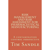 Risk Management and Risk Assessment for Pharmaceutical Manufacturing: A contamination control perspective - Paperback