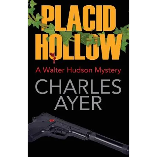 Placid Hollow: A Walter Hudson Mystery - Paperback