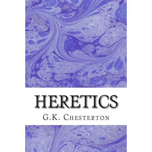 Heretics: (G.K. Chesterton Classics Collection) - Paperback