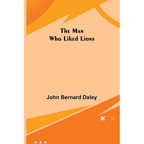 The Man Who Liked Lions - Paperback