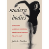 Modern Bodies: Dance and American Modernism from Martha Graham to Alvin Ailey - Paperback