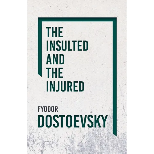 The Insulted and the Injured - Hardcover
