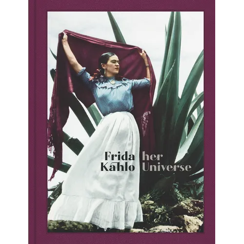 Frida Kahlo: Her Universe - Hardcover
