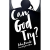 Can God Try? - Paperback