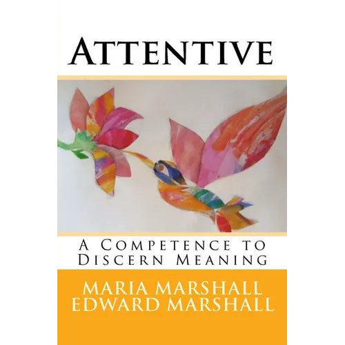 Attentive: A Competence to Discern Meaning - Paperback